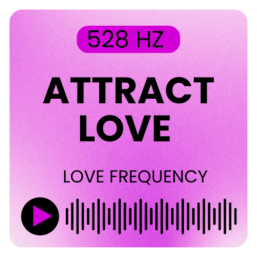 Attract Love – 528 Hz Frequency Audio