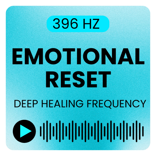 Emotional Reset – 396 Hz Frequency Audio